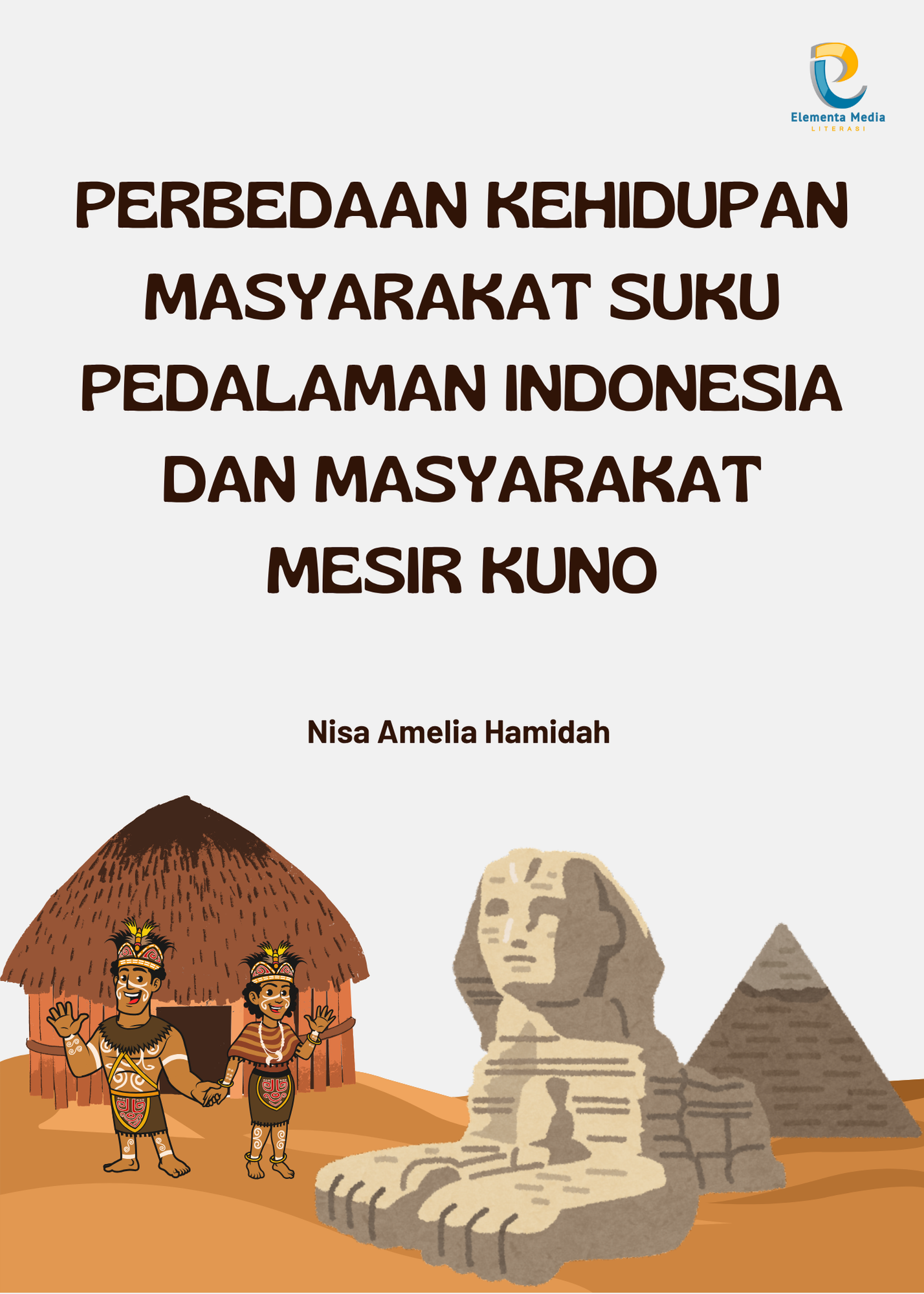Perbedaan Kehidupan Masyarakat Suku Pedalaman Indonesia dan Masyarakat Mesir Kuno